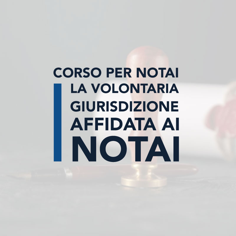 Scuola notarile Anselmo Anselmi corso di volontaria giurisdizione